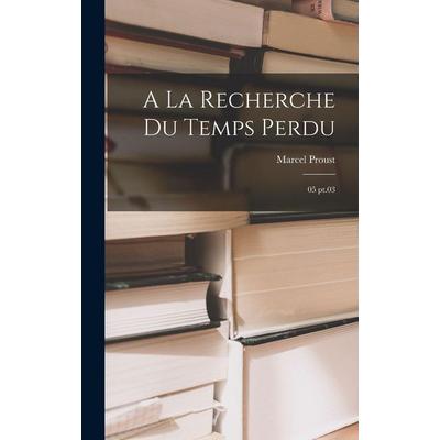 A la recherche du temps perdu, Gebundene Ausgabe von Marcel Proust, Creative Media Partners, LLC, 978-1-01-541704-5