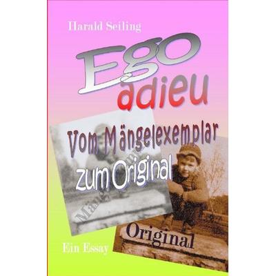 Ego adieu, Taschenbuch von Harald Seiling, Epubli, 978-3-7531-0014-2
