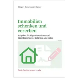 Immobilien schenken und vererben, Ratgeber von Manfred Hacker, Ludger Bornewasser, Bernhard F. Klinger