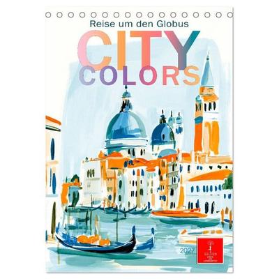City Colors - Reise um den Globus (Tischkalender 2027 DIN A5 hoch), CALVENDO Monatskalender