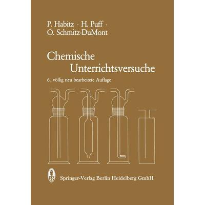 Chemische Unterrichtsversuche, Taschenbuch von P. Habitz,H. Puff,O. Schmitz-DuMont, Steinkopff, 978-3-642-85896-3