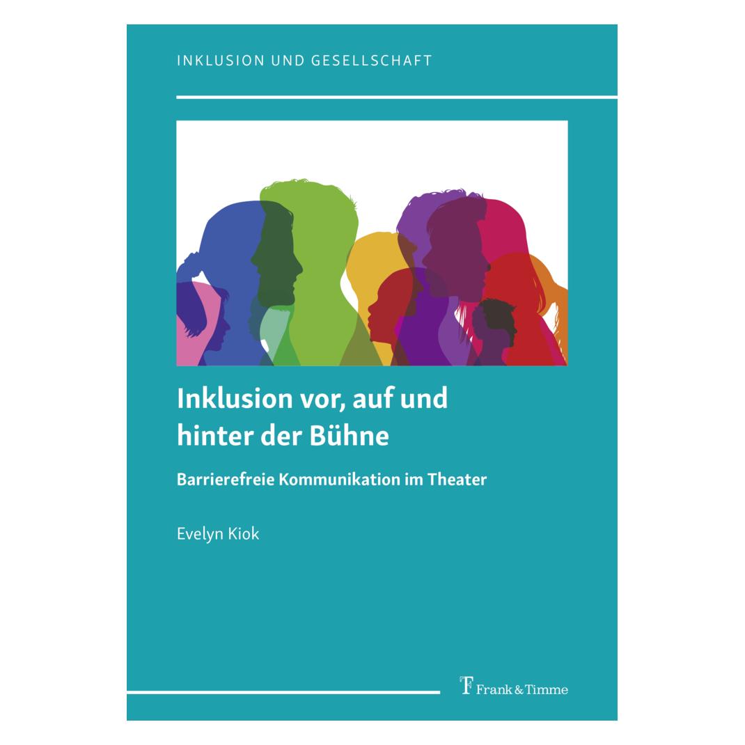 Frank & Timme Inklusion vor, auf und hinter der Bühne (Deutsch, Softcover, Evelyn Kiok) (56211266)
