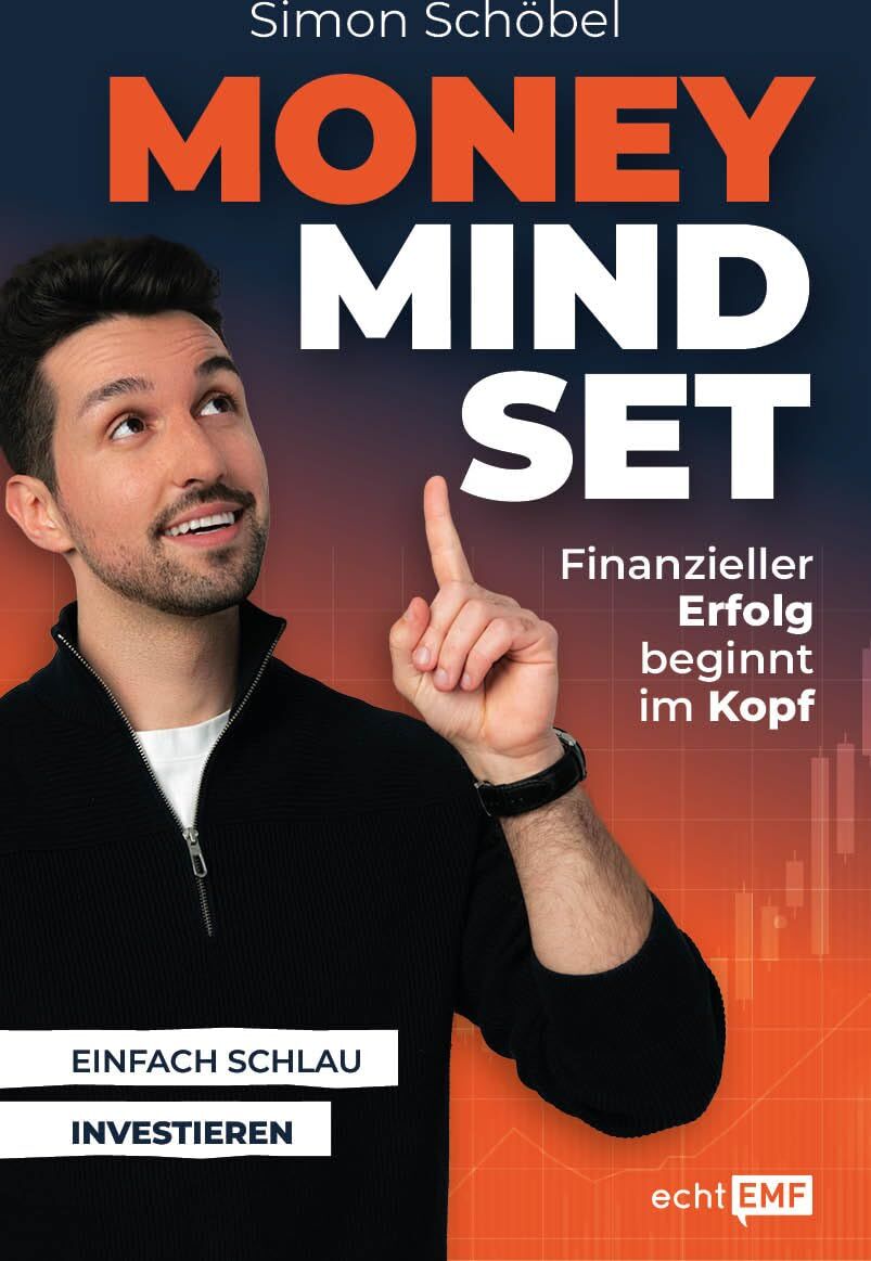 Simon Schöbel - Money Mindset - Finanzieller Erfolg beginnt im Kopf: Der Finfluencer @invest_science über deinen Weg zum finanziellen Erfolg - Preis vom 09.10.2026 07:28:09 h