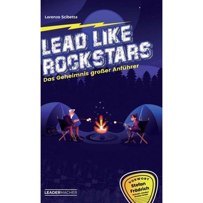 Lead like Rockstars, Gebundene Ausgabe von Lorenzo Scibetta, Tredition, 978-3-347-13358-7