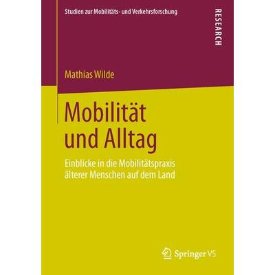 Mobilität und Alltag, Taschenbuch von Mathias Wilde, Springer Fachmedien Wiesbaden GmbH, 978-3-658-03818-2
