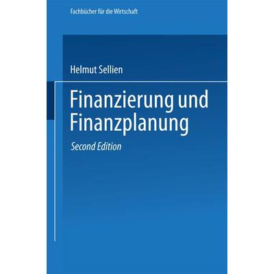 Finanzierung und Finanzplanung, Taschenbuch von Helmut Sellien, Betriebswirtschaftlicher Verlag Gabler, 978-3-663-12629-4
