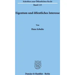 Eigentum und öffentliches Interesse., Fachbücher von Hans Schulte