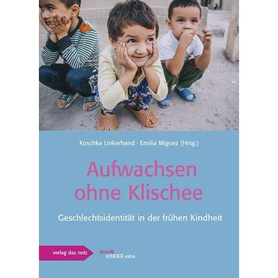 Aufwachsen ohne Klischee, Taschenbuch von Emilia Miguez, Verlag das Netz, 978-3-86892-179-3