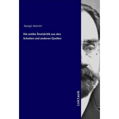 Die antike Äneiskritik aus den Scholien und anderen Quellen, Taschenbuch von Heinrich Georgil, LAP LAMBERT Academic Publishing, 978-3-7503-1547-1