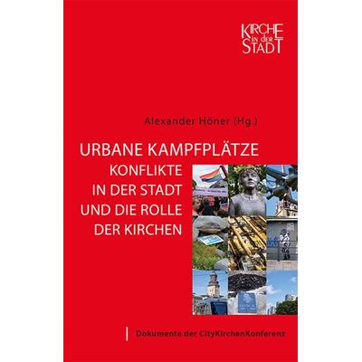 Band 29: Urbane Kampfplätze - Konflikte in der Stadt und die Rolle der Kirchen, Taschenbuch von , EB, 978-3-86893-487-8