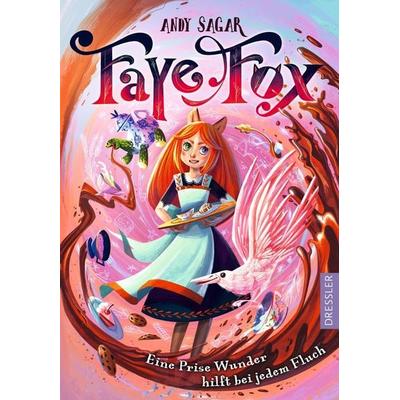Faye Fox 1. Eine Prise Wunder hilft bei jedem Fluch, Gebundene Ausgabe von Andy Sagar, Dressler
