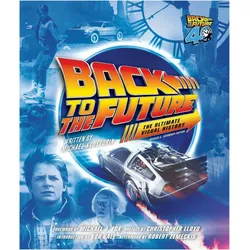 Back to the Future Ultimate Visual History, Belletristik von Lloyd, Robert, Fox, Michael, Christopher, Michael J., Randal, Zemeckis, Klastorin, Atamaniuk, Insight Editions