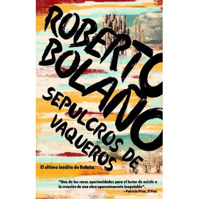 Sepulcros de Vaqueros / Graves of the Cowboys, Taschenbuch von Roberto Bolano, External catalogues US, 978-0-525-56315-0