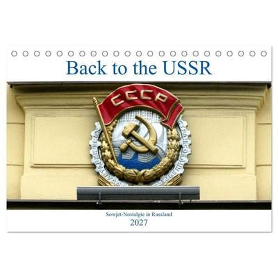 Back to the USSR - Sowjet-Nostalgie in Russland (Tischkalender 2027 DIN A5 quer), CALVENDO Monatskalender