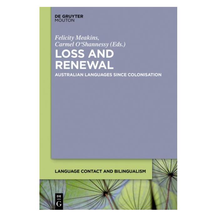 De Gruyter Loss and Renewal (Englisch, Hardcover, Carmel O'Shannessy, Felicity Meakins) (67751259)