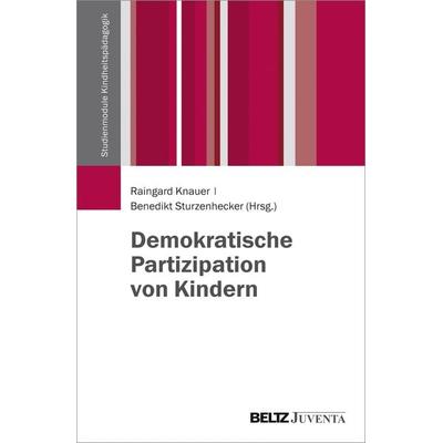 Demokratische Partizipation von Kindern, Taschenbuch von , Juventa Verlag ein Imprint der Beltz Verlagsgruppe GmbH & Co. KG, 978-3-7799-3362-5