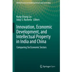 Innovation, Economic Development, and Intellectual Property in India and China, Fachbücher