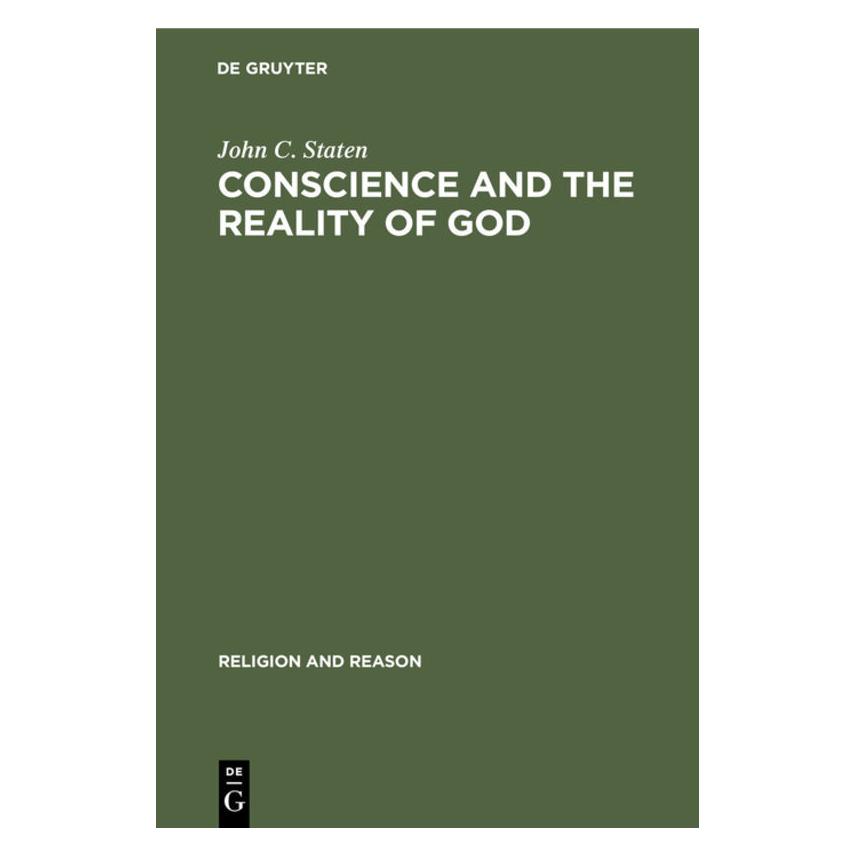De Gruyter Conscience and the Reality of God (Englisch, Hardcover, John C. Staten) (71867507)