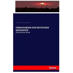 Forschungen Zur Deutschen Geschichte, Fachbücher von Bayerische Akademie der Wissenschaften. Historische Kommission, Historische Kommission bei der Bayerischen Akademie der Wissenschaften