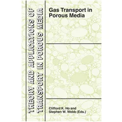 Gas Transport in Porous Media, Fachbücher von Stephen W. Webb, Clifford K. Ho