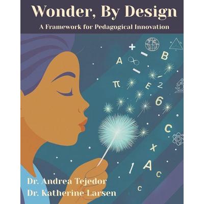 Wonder, By Design, Taschenbuch von Andrea Tejedor,Katherine Larsen, X-Factor EDU