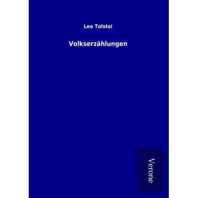 Volkserzählungen, Gebundene Ausgabe von Leo N. Tolstoi, BoD - Books on Demand