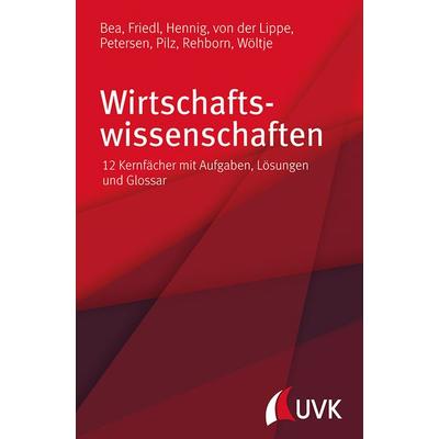 Wirtschaftswissenschaften, Gebundene Ausgabe von Franz Xaver Bea,Birgit Friedl,Alexander Hennig,Peter der Lippe,Thiess Petersen, Uvk,