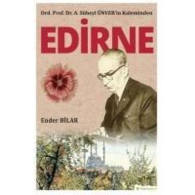 Ord. Prof. Dr. A. Süheyl Ünverin Kaleminden Edirne, Taschenbuch von Ender Bilar, Hiper Yayinlari