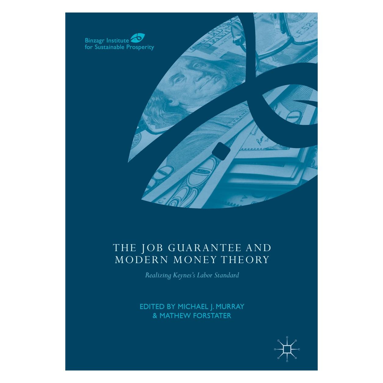 Springer The Job Guarantee and Modern Money Theory (Englisch, Hardcover, Mathew Forstater, Michael J. Murray) (9783319464411)