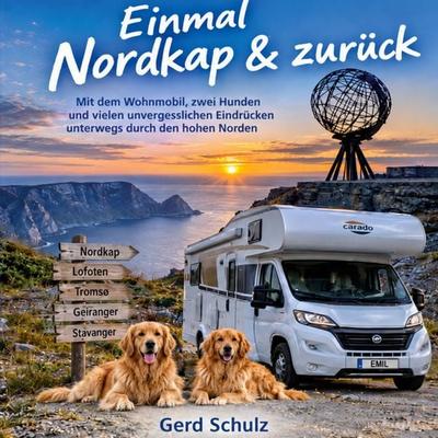 Einmal Nordkap & zurück, Gebundene Ausgabe von Gerd Schulz, BoD – Books on Demand, 978-3-696-70960-0