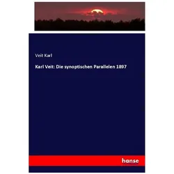 Karl Veit: Die synoptischen Parallelen 1897, Fachbücher von Karl Veit