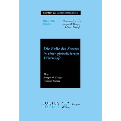 Die Rolle des Staates in der globalisierten Wirtschaft, Taschenbuch von , De Gruyter Mouton, 978-3-8282-0058-6
