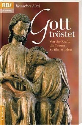Hannelore Risch - Gott tröstet: Von der Kraft, die Trauer zu überwinden - Preis vom 30.09.2026 09:01:18 h