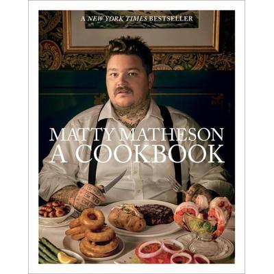 A Cookbook, Gebundene Ausgabe von Matty Matheson, Abrams & Chronicle Books, 978-1-4197-3245-4