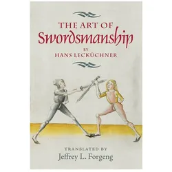 The Art of Swordsmanship by Hans Lecküchner, Sachbücher von Jeffrey L. Forgeng