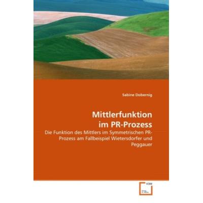 Mittlerfunktion im PR-Prozess, Taschenbuch von Sabine Dobernig, VDM, 978-3-639-29421-7