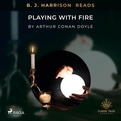 B. J. Harrison Reads Playing with Fire - Arthur Conan Doyle, Audio, 9788726573503