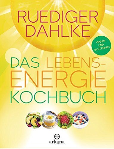 Ruediger Dahlke - Das Lebensenergie-Kochbuch: Vegan und glutenfrei - Preis vom 30.09.2026 22:30:23 h