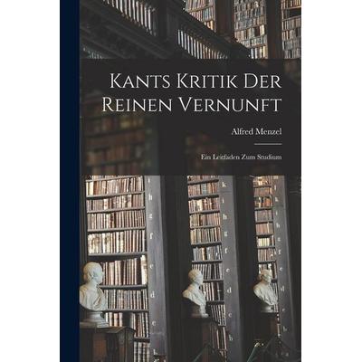 Kants Kritik Der Reinen Vernunft, Taschenbuch von Alfred Menzel, Legare Street Press, 978-1-01-711754-7