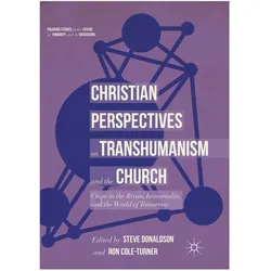 Christian Perspectives on Transhumanism and the Church, Sachbücher von Steve Donaldson, Ron Cole-Turner