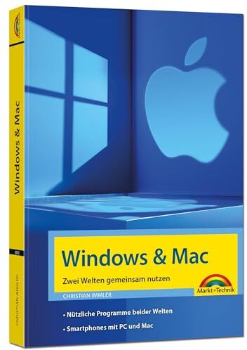 Christian Immler - Windows und Mac – Zwei Welten gemeinsam nutzen - Daten synchronisieren, Programme und Apps gemeinsam nutzen - Preis vom 09.10.2026 07:28:09 h