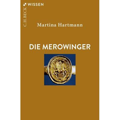 Die Merowinger, Taschenbuch von Martina Hartmann, C.H. Beck, 978-3-406-76918-4