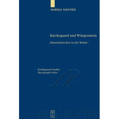 Kierkegaard und Wittgenstein, Gebundene Ausgabe von Mariele Nientied, De Gruyter, 978-3-11-017567-7