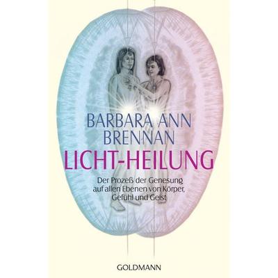 Licht-Heilung, Taschenbuch von Barbara Ann Brennan, Goldmann