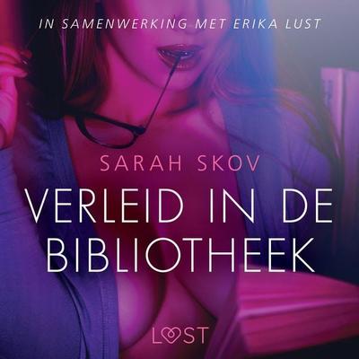 Verleid in de bibliotheek - erotisch verhaal - Sarah Skov, Audio, 9788726302646