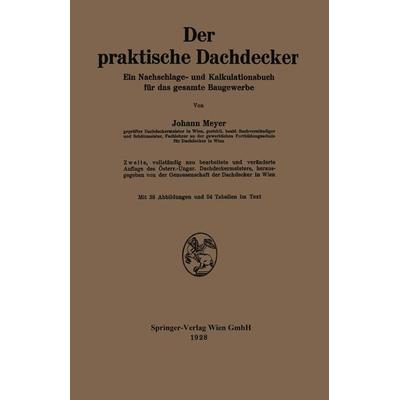 Der praktische Dachdecker, Taschenbuch von Johann Meyer, Springer Wien, 978-3-7091-2339-3