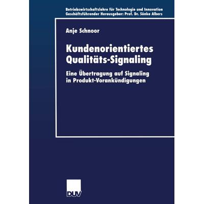 Kundenorientiertes Qualitäts-Signaling, Taschenbuch von Anje Schnoor, Deutscher Universitätsverlag, 978-3-8244-0522-0