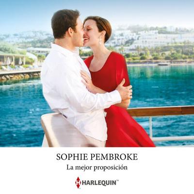 La mejor proposición - Sophie Pembroke, Audio, 9788410626195