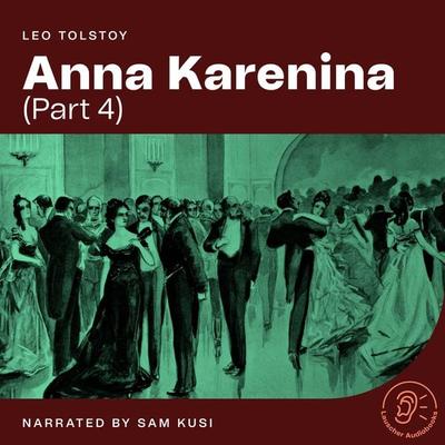 Anna Karenina (Part 4) - Leo Tolstoy, Audio, 9783991677192
