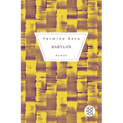 Babylon, Taschenbuch von Yasmina Reza, Fischer Taschenbuch Verlag
